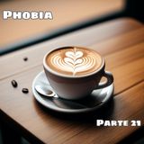 Phobia | Parte 21 (Última)