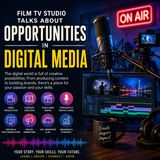 Film TV Studio Talks About Opportunities In Digital Media