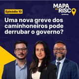 Mapa de Risco #10: Governo media crise do diesel e o perigo de uma eleição de “trocações”