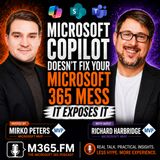 Copilot Inherits Your Mess: Modernizing Microsoft 365 for AI with Richard Harbridge [MVP]