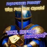 "DICE, Before Dishonor!" S1 EP.1 "Reunion/Reboot" (Pathfinder 1e War For The Crown)