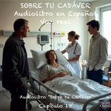 Sobre tu Cadáver  – Capítulo 18 - Audiolibro en Español - Voz real