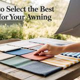 How to Select the Best Fabric for Your Awning