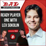 Ready Player One with Lex Sokolin of ConsenSys