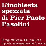 Simona Zecchi "L'inchiesta spezzata di Pier Paolo Pasolini"