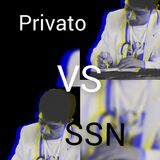 Privato VS  SSN