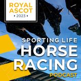 Horse Racing Podcast: Royal Ascot Preview