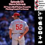 131. Steve Schrenk, 32 Years MLB Pitcher/Coach & Pitching Coach Pro Owner