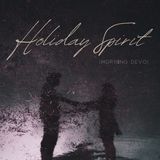 Holiday Spirit [Morning Devo]