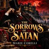 The Sorrows of Satan by Marie Corelli | Complete Classic Audiobook | Supernatural Fiction Part 3