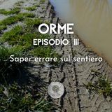 Ep. 3 - "Saper errare sul sentiero" 🧭❔️