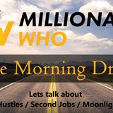 Morning Drive Episode 14 - Side Hustles / Second Jobs / Moonlighting lifestyle and growth