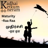 Maturity | முதிர்ச்சி |  Raa Raa Post | ரா ரா பதிவு | Feel Good Post | Tamil Audio Stories