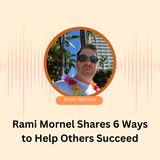 Rami Mornel Shares 6 Ways to Help Others Succeed
