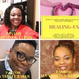 Session 13-Healing Us- Part I Featuring Pastor Alva Carter-Kershaw