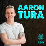 AARON TURA - LINK PODCAST #M5