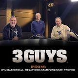 3 Guys Before The Game - WVU Basketball Recap Iowa State Cincinnati Preview (Episode 687)