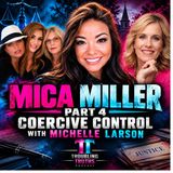 Mica Miller part 4: Coercive Control, Mica's Law & the Fight for Justice w/ Michelle Larson | Troubling Truths