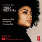 Conversa com Preta Ferreira