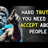 HARD Truths You Need To Accept About People   Stoicism