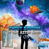 SCOUT BROOKS & THE ASTRO NOGS: Assault on Thryos, Episode One | #MicroTerrors