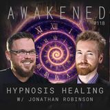 Hypnosis Healing: Past Life Regression Hypnotherapy, Retrocausality, Reptilians, & Abductions w/ Jonathan Robinson