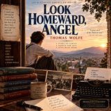 Look Homeward, Angel by Thomas Wolfe | Classic American Novel of Family, Youth & Self-Discovery Audiobook Part 1