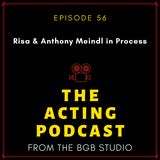 Ep. 56: Risa & Anthony Meindl in Process