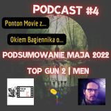 Ponton Movie z Okiem Bagiennika o... PODSUMOWANIE MAJA 2022 (Top Gun 2, Men)
