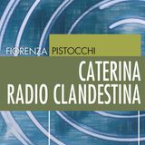 Fiorenza Pistocchi "Caterina Radio Clandestina"