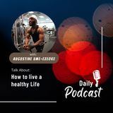 Celebrity Trainer Augustine Ume-Ezeoke Shares How to live a healthy Life