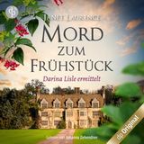 [German] - Mord zum Frühstück - Darina Lisle ermittelt-Reihe, Band 1 (Ungekürzt) by Janet Laurence