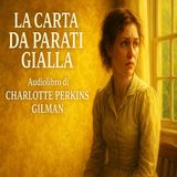 La Carta da Parati Gialla – Audiolibro di Charlotte Perkins Gilman