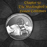 Chapter 56: The Mockingbird's Lesson Continues