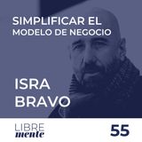 Simplificar el Modelo de Negocio con Isra Bravo | 55