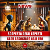 Inquietante Scoperta Degli Esperti: Gesù Associato Agli Ufo!