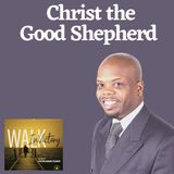 Christ The Good Shepherd - How Is Jesus The Good Shepherd? | NaRon Tillman