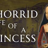 The Miserable Life of a Medieval Princess