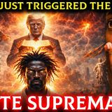 Trump Just Triggered the End of White Supremacy _ Black People Must Pay Attention