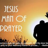 Jesus A Man Of Prayer - 4
