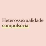 Heterossexualidade compulsória
