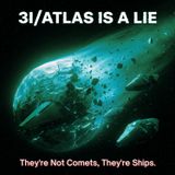 3I/ATLAS is a Lie: They're Not Comets, They're Ships