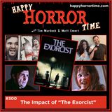 Ep 300: The Impact of “The Exorcist”