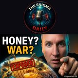 Honey, War Powers & The World Awakens!