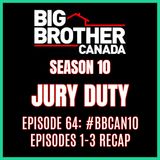 Episode 64: #BBCAN10 Episodes 1-3 Recap | Big Brother Canada 10
