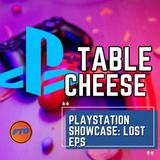 Table Cheese 31 - Playstation Showcase 2023- Lost eps