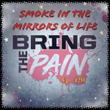 Smoke in the Mirrors of Life