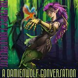 #45 A DamienWolf Conversation