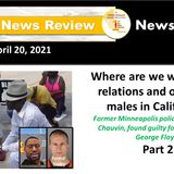 News Too Real:  Breaking News, Chauvin found guilty in George Floyd murder; hear response from an African-American perspective