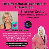 The First Metric of Friendship is An Inside Job - Guest Shannon Crotty